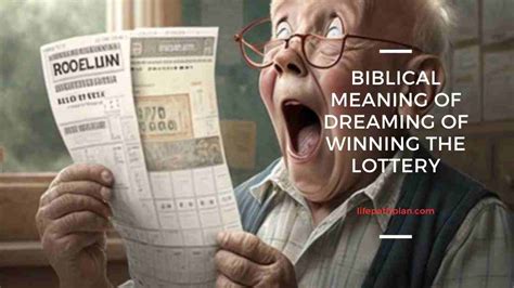 Biblical Meaning of Dreaming of Winning The Lottery.